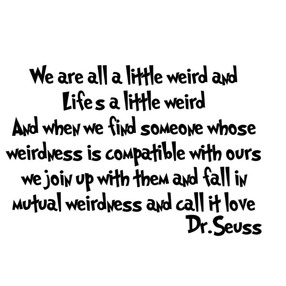 Wall Art- Dr. Seuss - Weird Love quite
